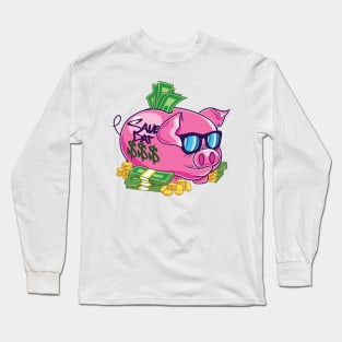 Save That Money Long Sleeve T-Shirt